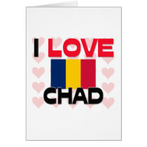I Love Chad cards by tshirtshirts I Love Chad cards
