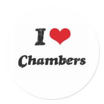 I love Chambers Round Stickers
