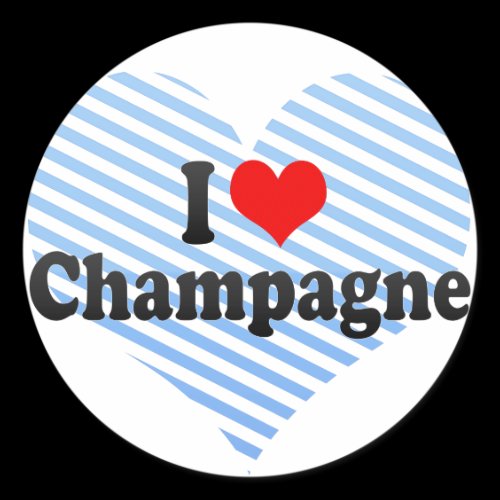I Love Champagne Round Sticker