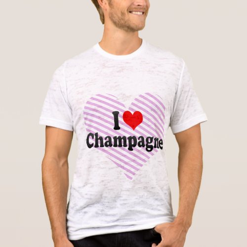 I Love Champagne T Shirt