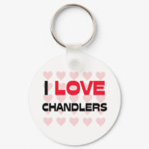 I LOVE CHANDLERS keychains