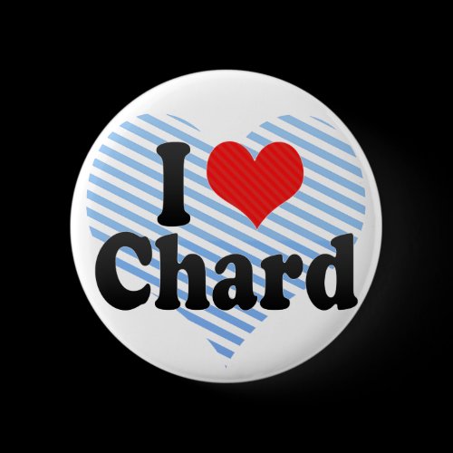 I Love Chard Pinback Buttons