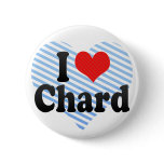 I Love Chard Pinback Buttons