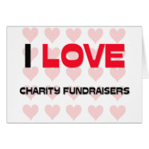 I LOVE CHARITY FUNDRAISERS cards