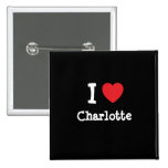 I love Charlotte heart T-Shirt Buttons