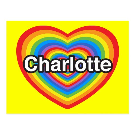 I love Charlotte. I love you Charlotte. Heart Postcard Zazzle