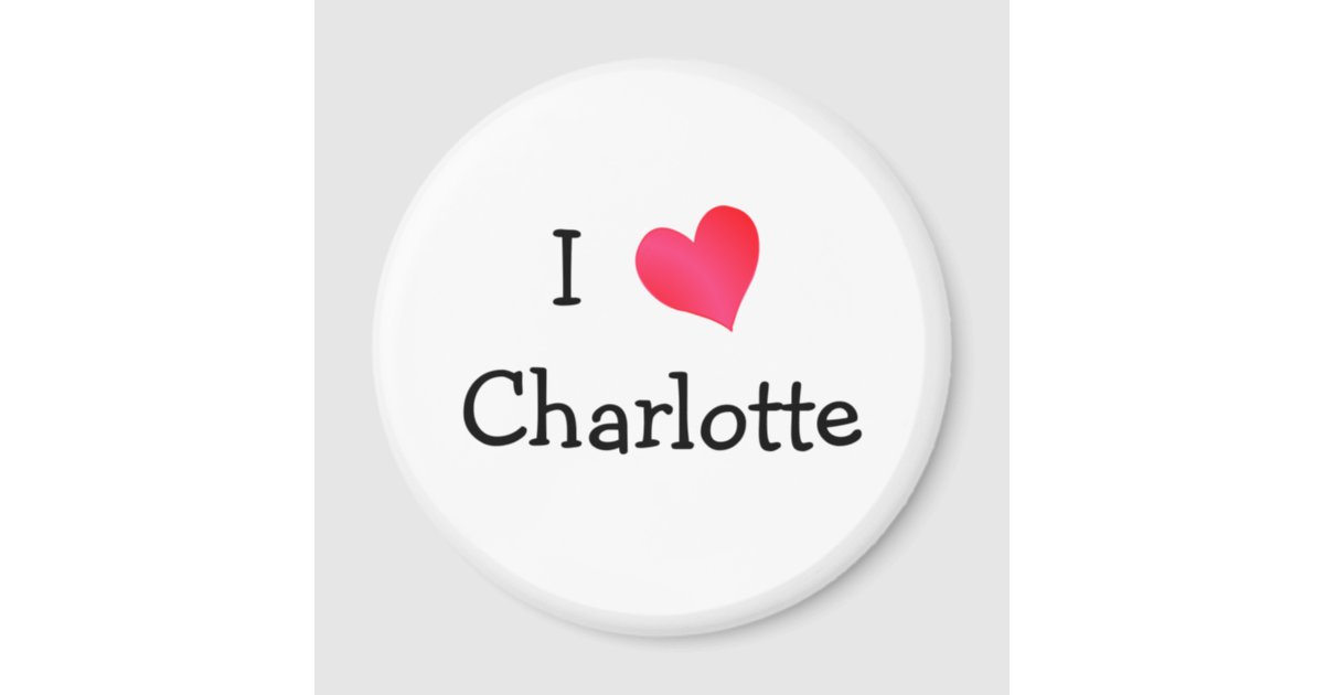 I Love Charlotte Magnet Zazzle