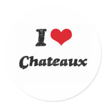 I love Chateaux Round Sticker