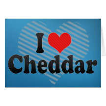 I Love Cheddar Greeting Card