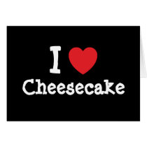 I love Cheesecake heart T-Shirt cards
