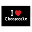I love Cheesecake heart T-Shirt cards