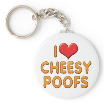 I+love+cheesy+poofs