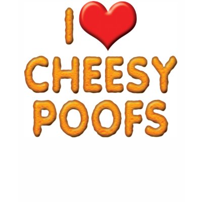 I+love+cheesy+poofs