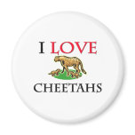 I Love Cheetahs Magnets