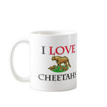 I Love Cheetahs Coffee Mugs