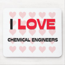 I LOVE CHEMICAL ENGINEERS mousepads