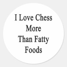 I Love Chess More Than Fatty Foods Stickers