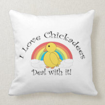I love chickadees deal with it throw pillows