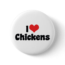 I Love Chickens Buttons