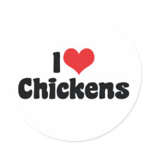 I Love Chickens Round Stickers