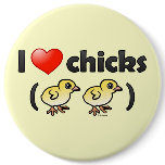 I Love Chicks (birds) Round Button