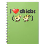 I Love Chicks (birds) Notebook