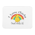 I love chicks deal with it rectangle magnets