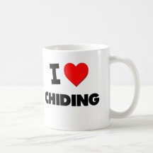 I love Chiding Coffee Mug
