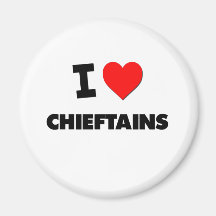 I love Chieftains Refrigerator Magnet