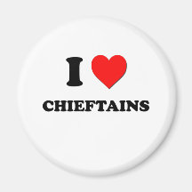 I love Chieftains Refrigerator Magnet