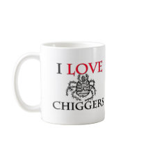 I Love Chiggers mugs by tshirtshirts I Love Chiggers mugs