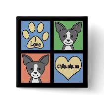 I Love Chihuahuas buttons