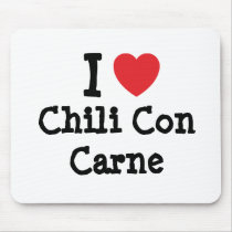 I love Chili Con Carne heart T-Shirt mousepads by funnycustomtshirts I love Chili Con Carne heart T-Shirt mousepads