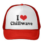 I Love Chillwave Hats