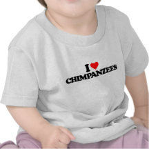 I LOVE CHIMPANZEES SHIRTS