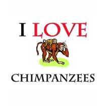 I Love Chimpanzees t-shirts by tshirtshirts I Love Chimpanzees t-shirts