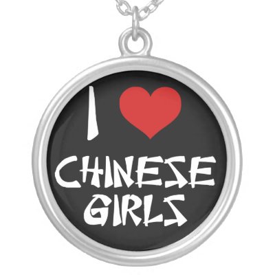 I Love Chinese Girls necklaces