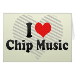 I Love Chip Music cards