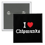 I love Chipmunks heart custom personalized Button
