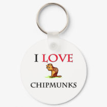 I Love Chipmunks keychains by tshirtshirts I Love Chipmunks keychains