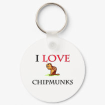 I Love Chipmunks keychains by tshirtshirts I Love Chipmunks keychains