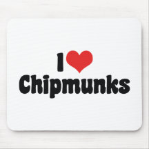 I Love Chipmunks Mousepad