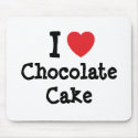 I love Chocolate Cake heart T-Shirt mousepads by funnycustomtshirts I love Chocolate Cake heart T-Shirt mousepads