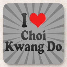 I love Choi Kwang Do Beverage Coaster