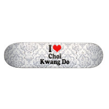 I love Choi Kwang Do Skate Boards