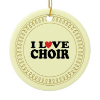 I Love Choir Musical Singing Ornament Gift