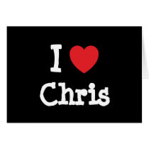 I love Chris heart T-Shirt Greeting Card