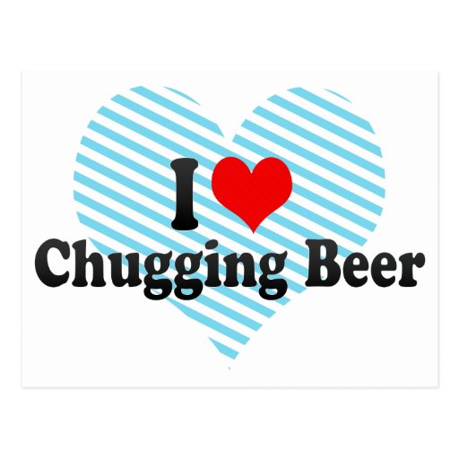 I Love Chugging Beer Postcard