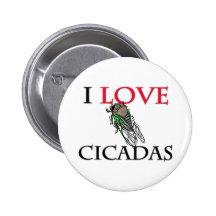 I Love Cicadas Pinback Buttons