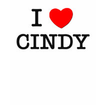 I Love Cindy t-shirts by ilovemyshirt I Love Cindy t-shirts